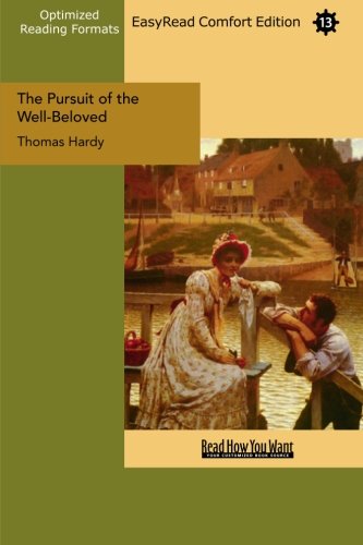 The Pursuit of the Well-beloved: A Sketch of a Temperament: Easy Read Comfort Edition (9781427025548) by Hardy, Thomas