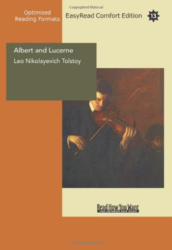 Albert and Lucerne: Easyread Comfort Edition (9781427025890) by Tolstoy, Leo