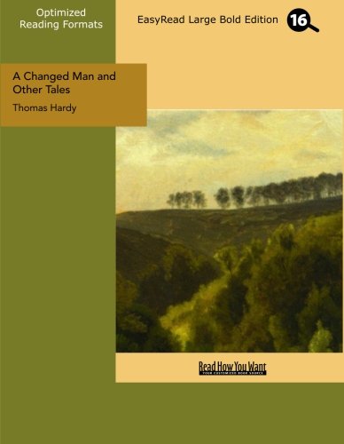 A Changed Man and Other Tales: Easyread Large Bold Edition (9781427029867) by Hardy, Thomas