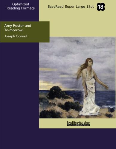 Amy Foster and To-morrow (EasyRead Super Large 18pt Edition) (9781427031716) by Conrad, Joseph