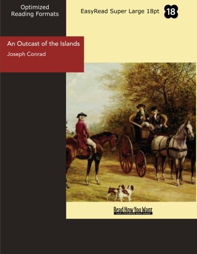 An Outcast of the Islands (EasyRead Super Large 18pt Edition) (9781427032058) by Conrad, Joseph