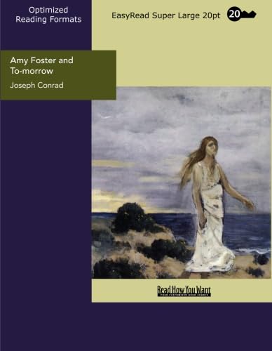 Amy Foster and To-morrow (EasyRead Super Large 20pt Edition) (9781427035806) by Conrad, Joseph