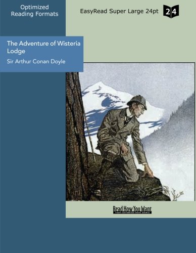 The Adventure of Wisteria Lodge: Easyread Super Large 24pt Edition (9781427036834) by Doyle, Arthur Conan, Sir