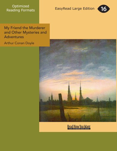 My Friend the Murderer and Other Mysteries and Adventures (9781427037633) by Doyle, Arthur Conan