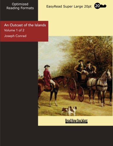 An Outcast of the Islands: Easyread Super Large 20pt Edition (9781427039828) by Conrad, Joseph