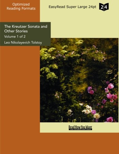 The Kreutzer Sonata and Other Stories: Easyread Super Large 24pt Edition (9781427040794) by Tolstoy, Leo