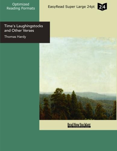 Time's Laughingstocks and Other Verses (EasyRead Super Large 24pt Edition) (9781427041531) by Hardy, Thomas