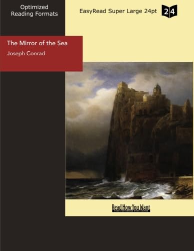 The Mirror of the Sea (EasyRead Super Large 24pt Edition) (9781427041777) by Conrad, Joseph