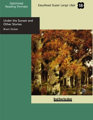 Under the Sunset and Other Stories (EasyRead Super Large 18pt Edition) (9781427048530) by Stoker, Bram