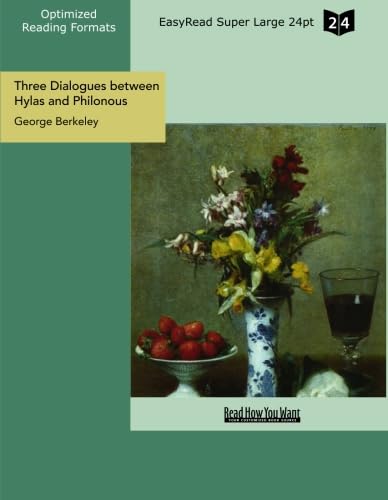 Three Dialogues between Hylas and Philonous (EasyRead Super Large 24pt Edition) (9781427051257) by Berkeley, George