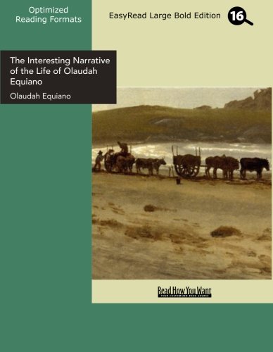 The Interesting Narrative of the Life of Olaudah Equiano: Gustavus Vassa, the African: Easyread Large Bold Edition (9781427051837) by Equiano, Olaudah