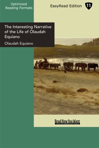 The Interesting Narrative of the Life of Olaudah Equiano: Gustavus Vassa, the African: Easyread Edition (9781427051844) by Equiano, Olaudah