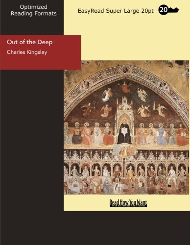 Out of the Deep: Words for the Sorrowful: Easyread Super Large 20pt Edition (9781427052728) by Kingsley, Charles