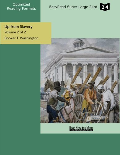 Up from Slavery: An Autobiography: Easyread Super Large 24pt Edition (9781427052872) by Washington, Booker T.