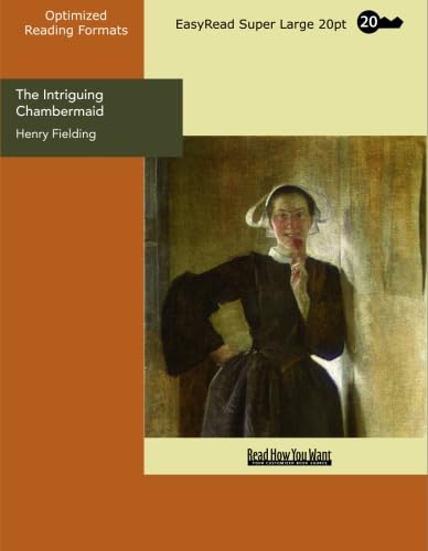 The Intriguing Chambermaid: (EasyRead Super Large 20pt Edition) (9781427055828) by Fielding, Henry