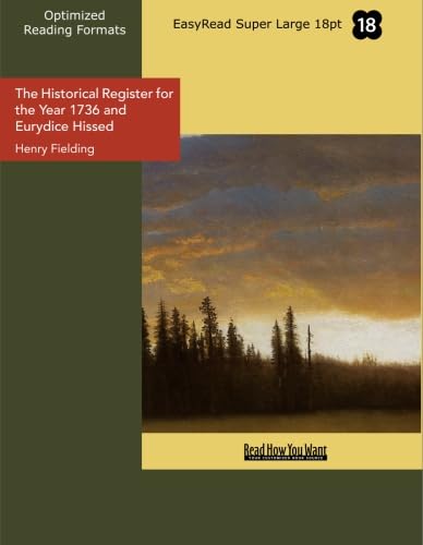 The Historical Register for the Year 1736 and Eurydice Hissed: (EasyRead Super Large 18pt Edition) (9781427055958) by Fielding, Henry