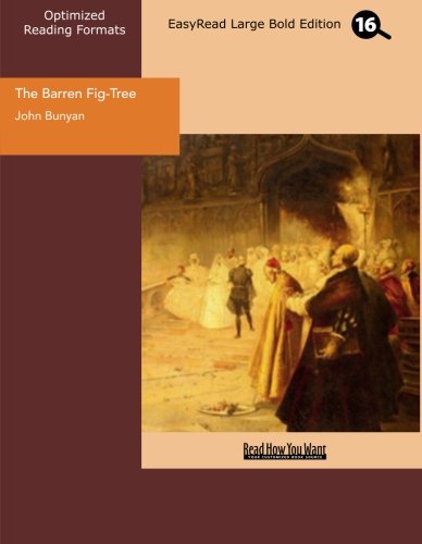 The Barren Fig-tree: The Doom and Downfall of the Fruitless Professor: Easyread Large Bold Edition (9781427057167) by Bunyan, John