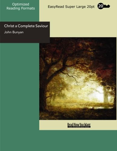 Christ a Complete Saviour (EasyRead Super Large 20pt Edition) (9781427059659) by Bunyan, John