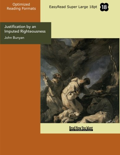 9781427059826: Justification by an Imputed Righteousness No Way to Heaven but by Jesus Christ (EasyRead Super Large 18pt Edition)