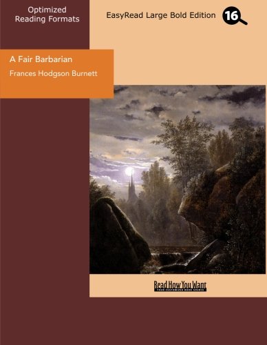 A Fair Barbarian: Easyread Large Bold Edition (9781427061331) by Burnett, Frances Hodgson