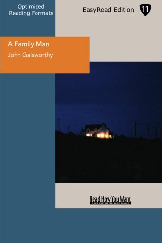 A Family Man: In Three Acts: Easyread Edition (9781427064837) by Galsworthy, John