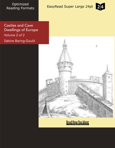 Castles and Cave Dwellings of Europe: Easyread Super Large 24pt Edition (9781427065018) by Baring-Gould, Sabine