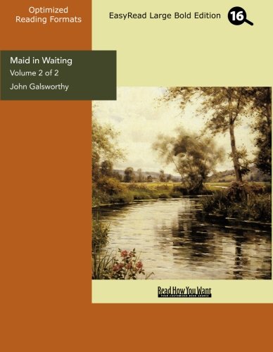 Maid in Waiting: Easyread Large Bold Edition (9781427066893) by Galsworthy, John