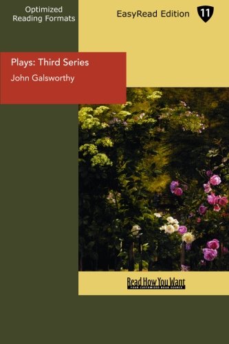 Plays: Third Series: Easyread Edition (9781427066947) by Galsworthy, John