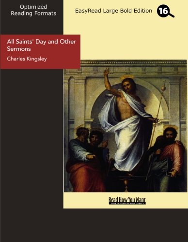 All Saints' Day and Other Sermons: Easyread Large Bold Edition (9781427069078) by Kingsley, Charles