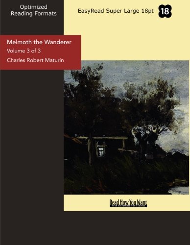 9781427071224: Melmoth the Wanderer (EasyRead Super Large 18pt Edition) (Volume 3 of 3): A Tale