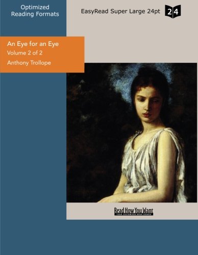 An Eye for an Eye: Easyread Super Large 24pt Edition (9781427073280) by Trollope, Anthony