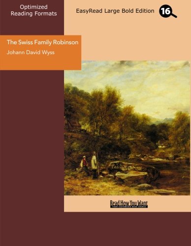 The Swiss Family Robinson: Told in Words of One Syllable: Easyread Large Bold Edition (9781427074218) by Wyss, Johann David