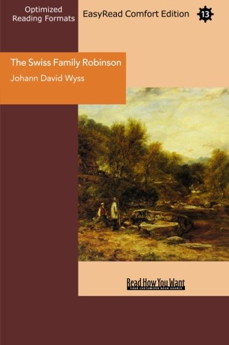 The Swiss Family Robinson: Told in Words of One Syllable: Easyread Comfort Edition (9781427074232) by Wyss, Johann David