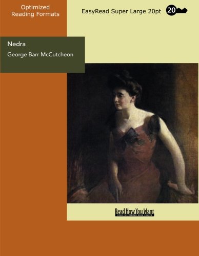 Nedra: Easyread Super Large 20pt Edition (9781427074331) by McCutcheon, George Barr