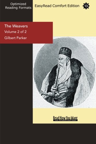 The Weavers: Easyread Comfort Edition (9781427075666) by Parker, Gilbert