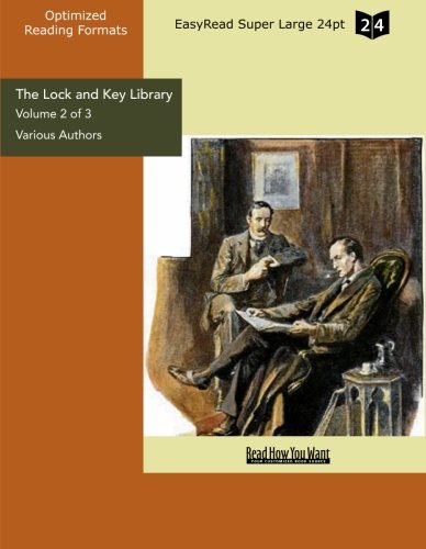 The Lock and Key Library: Classic Mystery and Detective Stories - Old Time English: Easyread Super Large 24pt Edition (9781427077486) by Unknown Author