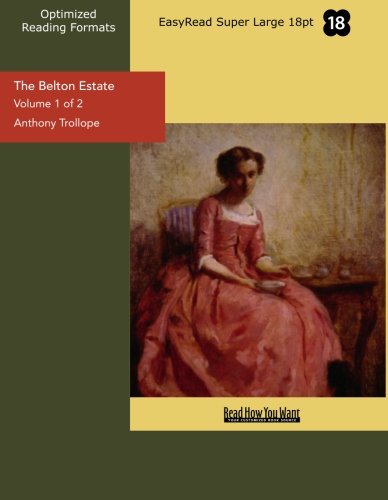 The Belton Estate: Easyread Super Large 18pt Edition (9781427079145) by Trollope, Anthony