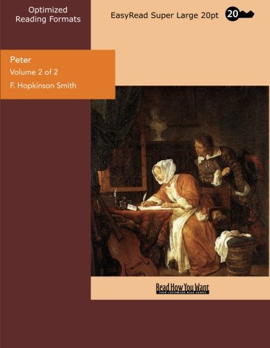 Peter: A Novel of Which He Is Not the Hero: Easyread Super Large 20pt Edition (9781427081100) by Smith, F. Hopkinson