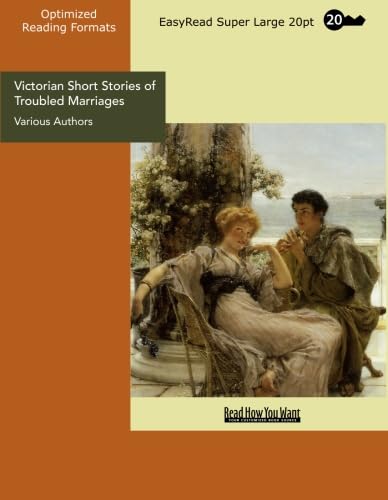 Victorian Short Stories of Troubled Marriages (EasyRead Super Large 20pt Edition) (9781427081568) by Authors, Various