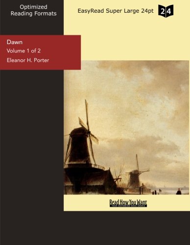 Dawn: Easyread Super Large 24pt Edition (9781427083746) by Porter, Eleanor H.