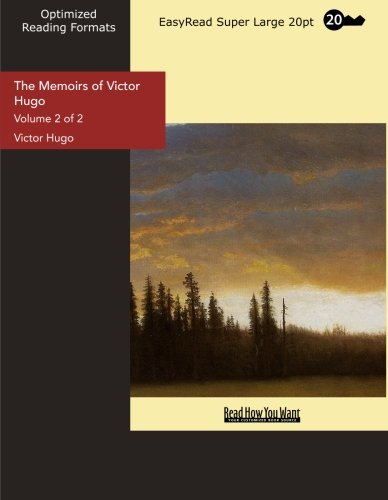 The Memoirs of Victor Hugo: Easyread Super Large 20pt Edition (9781427084675) by Hugo, Victor