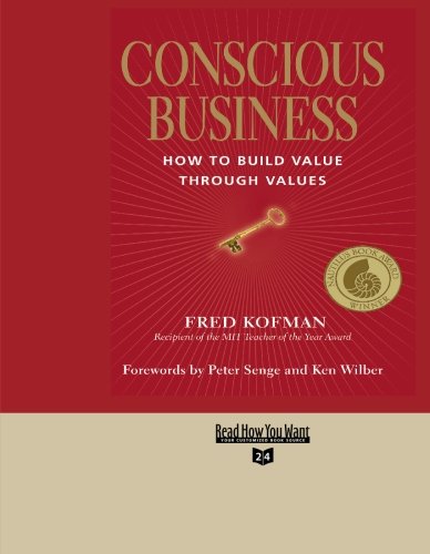 Conscious Business: How to Build Value Through Values: Easyread Super Large 24pt Edition (9781427085177) by Kofman, Fred