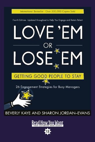 9781427085672: Love 'Em or Lose 'Em (Easyread Comfort Edition): Getting Good People To Stay