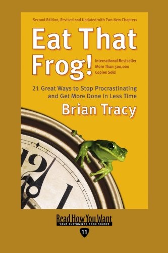 Eat That Frog!: 21 Great Ways to Stop Procrastinating and Get More Done in Less Time: Easyread Edition (9781427085733) by Tracy, Brian