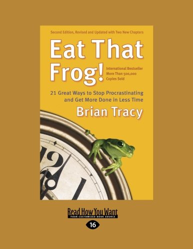 Stock image for Eat That Frog!: 21 Great Ways to Stop Procrastinating and Get More Done in Less Time: Easyread Large Edition for sale by Half Price Books Inc.