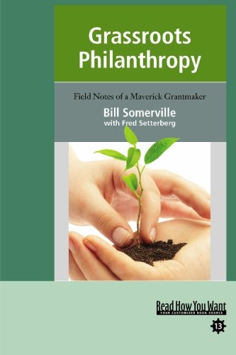 9781427085863: Grassroots Philanthropy (EasyRead Comfort Edition): Field Notes of a Maverick Grantmaker