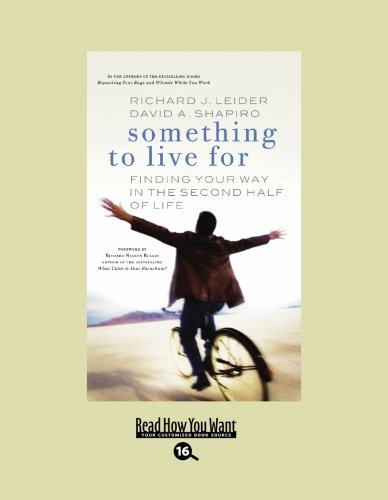 9781427086006: Something to Live for: Finding Your Way in the Second Half of Life: Easyread Large Bold Edition