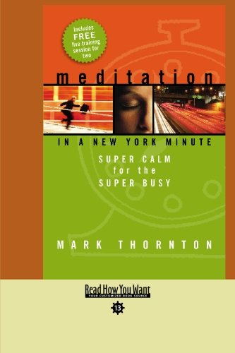 9781427086549: Meditation in a New York Minute: Super Calm for the Super Busy: Easy Read Comfort Edition