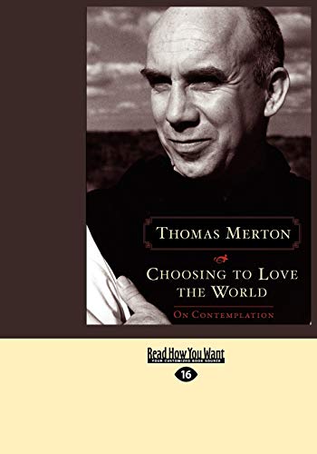 Imagen de archivo de Choosing to Love the World : On Contemplation a la venta por Better World Books
