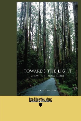 Towards the Light: Growing Through Grief: Easyread Edition (9781427087485) by Metzger, Michael